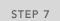 STEP 7