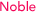 Noble