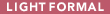 LIGHT FORMAL