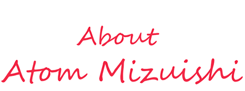 About Atommu Mizuishi